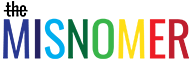 the Misnomer